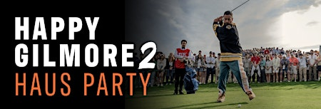Happy Gilmore 2 Haus Party | The Haus of Golf, 203 Street, Langley Township, BC, Canada