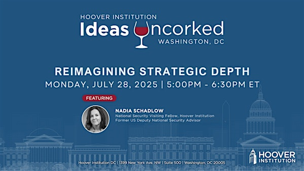 Ideas Uncorked: Reimagining Strategic Depth | Hoover Institution