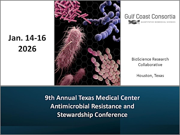 9th Annual Texas Medical Center AMR & Stewardship Conference | Bioscience Research Collaborative