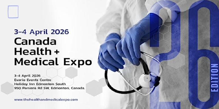 Canada International Health & Medical Expo / 3–4 April 2026 / Edmonton | Evario Events Centre