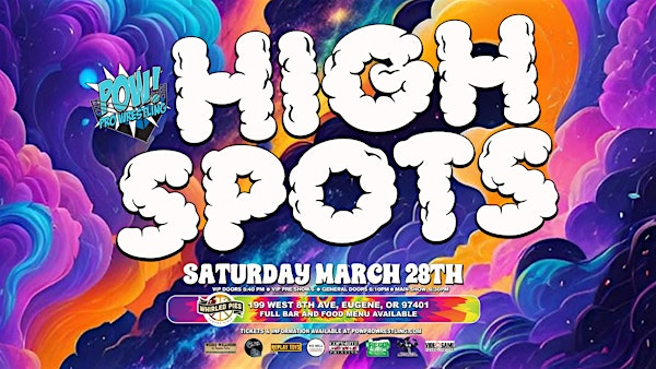 POW! Pro Wrestling Presents "High Spots" 2026! | Whirled Pies Downtown