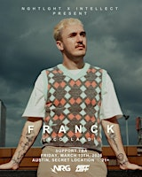 NGHTLGHT & INTELLECT PRESENT: FRANCK (SCOTLAND) | Austin