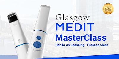Medit Masterclass Glasgow: Mastering Digital Scanning | Crowne Plaza Glasgow by IHG