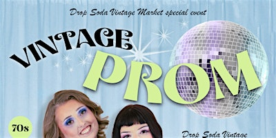 Vintage Prom - Drop Soda Vintage Market 2-year Anniversary Dance and Market | 750 S 4th St