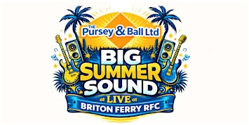 The Pursey & Ball LTD Big Summer Sound | Briton Ferry RF