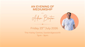 An Evening of Mediumship with Adam Benton | The Hailey Centre