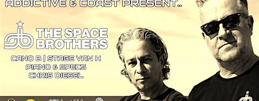 Addictive & Coast Present...... THE SPACE BROTHERS | Coast Cafe