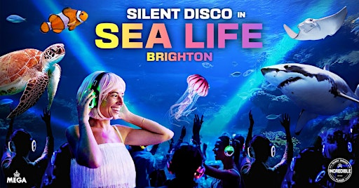 Silent Disco inside SEA LIFE Brighton - Saturday 29th August 2026 | SEA LIFE Brighton