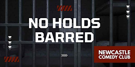 Weird Wednesdays Presents: No Holds Barred | Newcastle Comedy Club