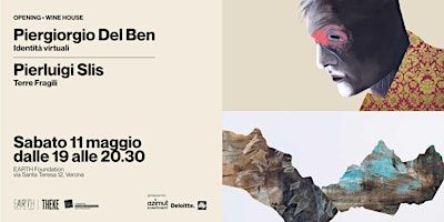 OPENING: Del Ben. Identità virtuali | Slis. Terre Fragili | Eataly Art House