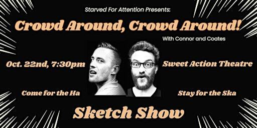 Crowd Around, Crowd Around | Sweet Action Theatre