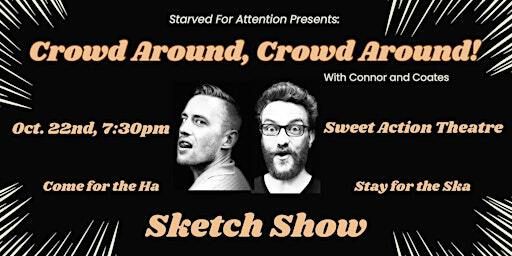 Crowd Around, Crowd Around | Sweet Action Theatre