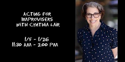 Acting for Improvisers with Cynthia Lair | 650 S Orcas Rm 217 Seattle, WA 98108