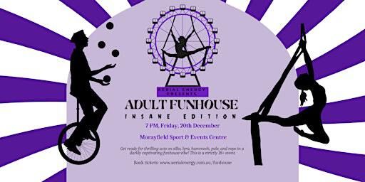 Adult Funhouse Showcase | Morayfield Sport & Events Centre