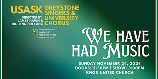 USask Greystone Singers & University Chorus: We Have Had Music | Knox United Church