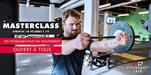 MASTERCLASS : les fondamentaux du mouvement | Accrosport Caen