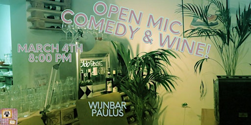 Open Mic Comedy & Wine! | Wijnbar Paulus Amsterdam