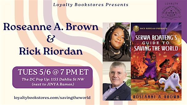 Roseanne A. Brown & Rick Riordan: SERWA BOATENG'S GUIDE TO SAVING THE WORLD | 1155 Dahlia St NW