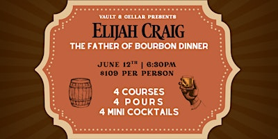 Elijah Craig: The Father of Bourbon Dinner | Vault & Cellar