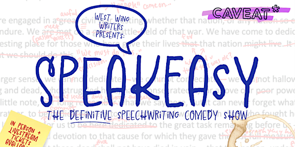 West Wing Writers Presents: Speakeasy | Caveat