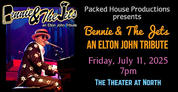 "Bennie & The Jets" - An Elton John Tribute | The Theater at North