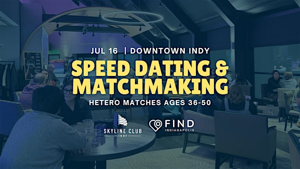 (WOMEN SOLD OUT) Speed Dating for Singles Ages 36-50 | Indianapolis | Skyline Club - Indianapolis