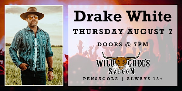 Drake White Live in Pensacola (18+) | Wild Greg's Saloon