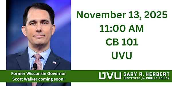 Herbert Event: Governor Scott Walker Coming Soon! | Grand Ballroom Utah Valley University