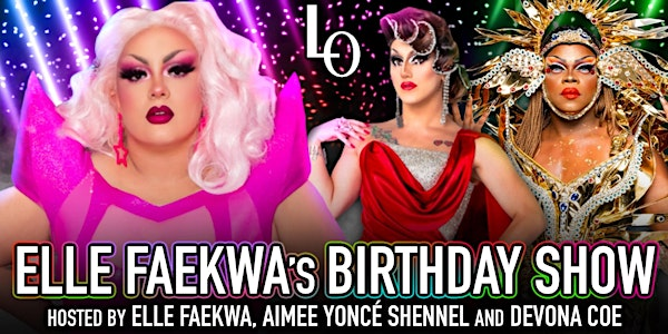 Elle Faekwa’s B-day show w/ Aimee Yoncé Shennel & Devona Coe -11:30pm | The Lookout Bar & Nightclub