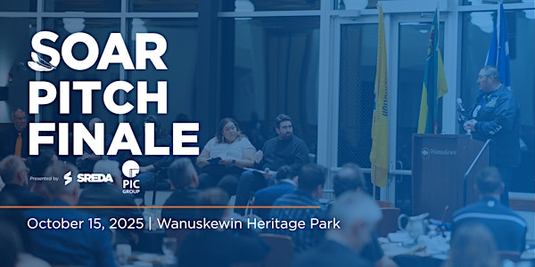 2025 SOAR Pitch Finale | Wanuskewin