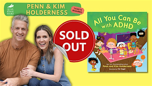 Penn & Kim Holderness | All You Can Be with ADHD (MEET & GREET) | Quail Ridge Books