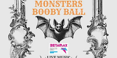 Monsters Booby Ball with Betamax & The Primrose Foundation | The Treasury Cafe-Bar-Restaurant