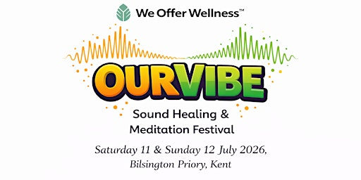 OUR VIBE - Sound Healing & Meditation Festival | Bilsington Priory Estate