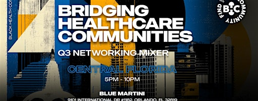 Black Health Connect | Bridging Healthcare Communities: Cen Flo -  Q3 Mixer | Blue Martini Lounge Pointe Orlando