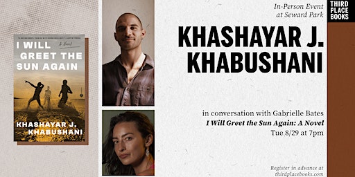 Khashayar J. Khabushani with Gabrielle Bates — 'I Will Greet the Sun Again' | Third Place Books