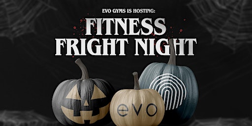 Fitness Fright Night | Evo Gyms