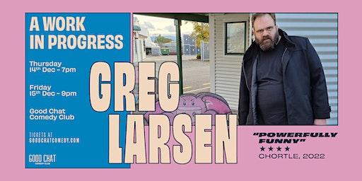 Greg Larsen | Work In Progress | Good Chat Comedy Club