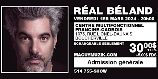 Réal Béland, nouveau Show ! 10.00$ de rabais !! Seulement 25.00$ !!! | Centre multifonctionnel Francine-Gadbois