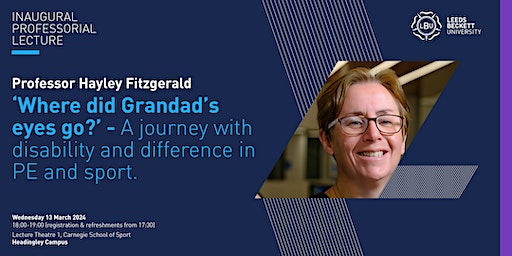 Inaugural professorial lecture of Professor Hayley Fitzgerald | Lecture Theatre 1, Carnegie School of Sport