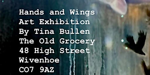 Hands and Wings Art Exhibition and Workshops | Old Grocery, Wivenhoe, High Street, Wivenhoe, Colchester, UK