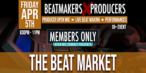 Members Only: The Beat Market (Producers Showcase) | 11119 Burbank Blvd