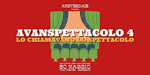Avanspettacolo 4: Lo Chiamavano Lo Spettacolo | Plein Theater, Sajetplein, Amsterdam, Netherlands