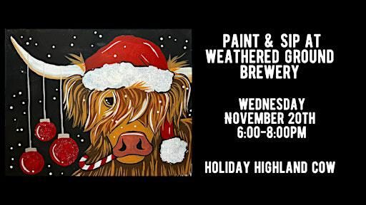 Paint & Sip at Weathered Ground Brewery - Holiday Highland Cow | Weathered Ground Brewery