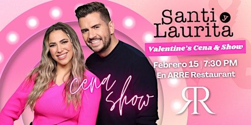 Santi & Laurita: Valentine's Cena Show | ARRE Bakery & Restaurant