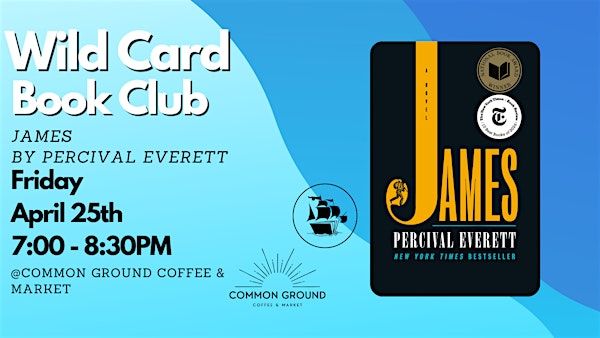 Wild Card Book Club - James by Percival Everett | Common Ground Coffee and Market