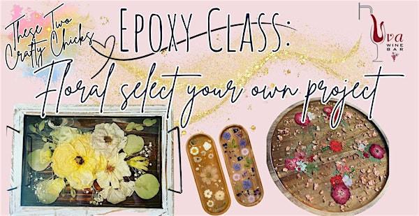 Floral Epoxy  Class | Uva Wine Bar
