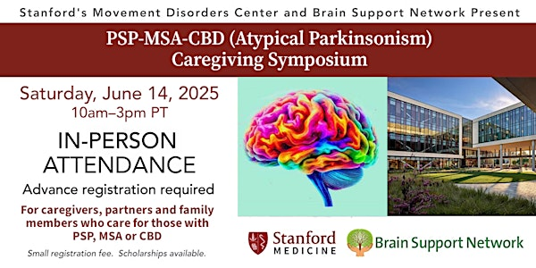 PSP-MSA-CBD Caregiving Symposium - In-Person (Stanford + BSN) | Stanford Center for Academic Medicine