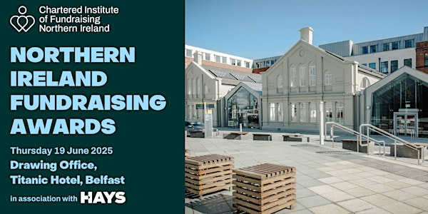 CIOF NI Fundraising Awards 2025 in association with Hays Recruitment | Titanic Hotel Belfast