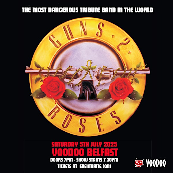 Guns 2 Roses at Voodoo Belfast 5/7/25 | Voodoo Belfast