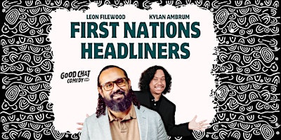 First Nations Headliners ft. Leon Filewood & Kylan Ambrum! | Good Chat Comedy Club